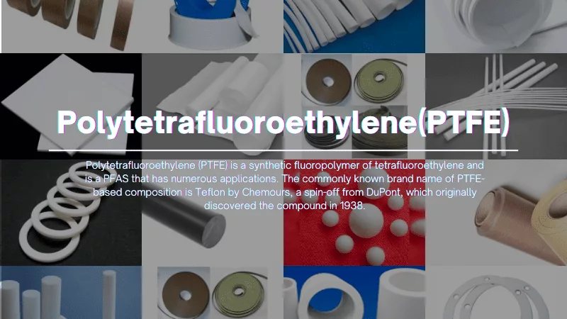 polytetrafluoroethylene(ptfe)