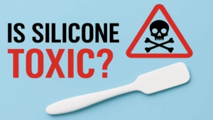 Is Silicone Toxic
